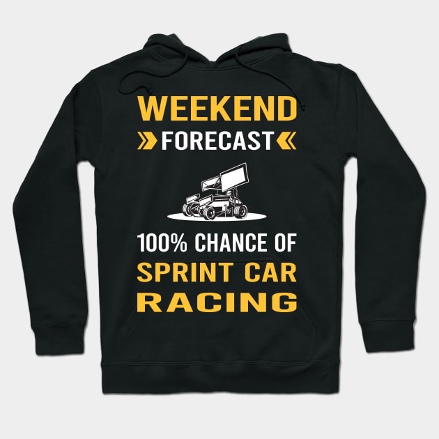 Weekend Forecast Sprint Car Cars Racing Hoodie by Bourguignon Aror